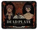 Dead-Plate