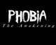 PHOBIA the awakening