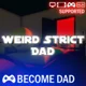 weird strict dad