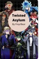 Twisted asylum