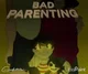 Bad Parenting