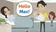 Max is here