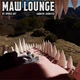 Maw Lounge