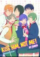 Kiss Him Not Me