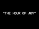 The Hour Of Joy