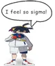 I feel so sigma
