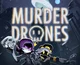 Murder Drones