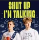 Shut up im talking