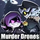 Murder Drones