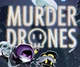 Murder Drones
