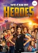 We can be heroes