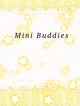 Mini buddy maker