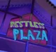 Restless Plaza