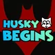 Husky Begins 