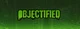 Objectified