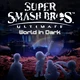 SSBU - World in Dark