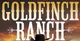 GOLDFINCH RANCH