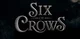 SIX of CROWS