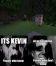 Your friend Kevin