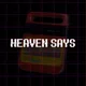 HEAVEN SAYS