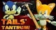 Tails tantrum