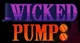 Wicked Pump