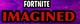 Fortnite Imagined 2