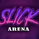 SlicK Arena
