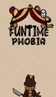 Funtime Phobia