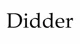 Didder