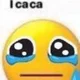 I caca