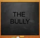 The Bully
