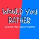 Would You Rather