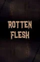 Rotten Flesh