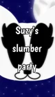 Suzy slumber party