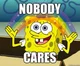 Nobody cares