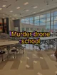 Murder drone school