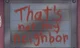 That Not My Neighbor