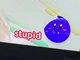 Stupid