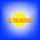 All The Reasons