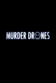 Murder drones