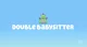 Double Babysitter 