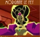 Morgaine Le Fay