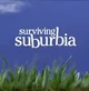 Surviving Suburbia