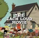 The Zach Loud Movie