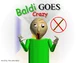Baldi goes crazy