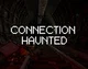 Connection haunted