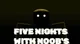 5 Nights with Noobs
