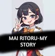 Mai Ritoru-My Story