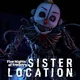 -Sister Location-